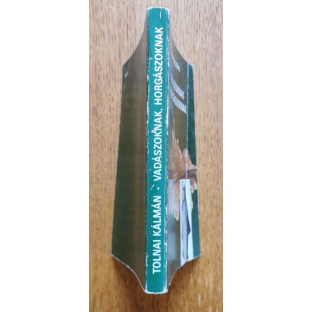 Tolnai Kálmán: Vadászoknak, horgászoknak 