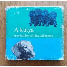   Sárkány Pál, Dr.: A kutya tenyésztése, tartása, kiképzése