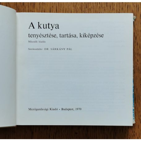 Sárkány Pál, Dr.: A kutya tenyésztése, tartása, kiképzése
