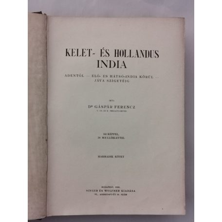 Gáspár Ferencz, Dr.: A Föld körül III. - Kelet- és Hollandus India
