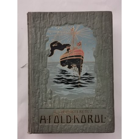 Gáspár Ferencz, Dr.: A Föld körül V. - Ausztrália, Csendes oceáni szigetek, Japánország, Khina, Szibiria