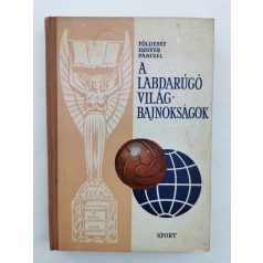   Földessy János – Hoffer József – Pánczél Lajos: A labdarúgó világbajnokságok