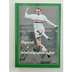 Hetyei László: Magyarok a futball-világbajnokságokon