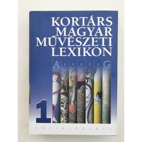 Fitz Péter (szerk.): Kortárs Magyar Művészeti Lexikon 1. A-G