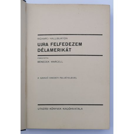 Richard Halliburton: Újra felfedezem Délamerikát