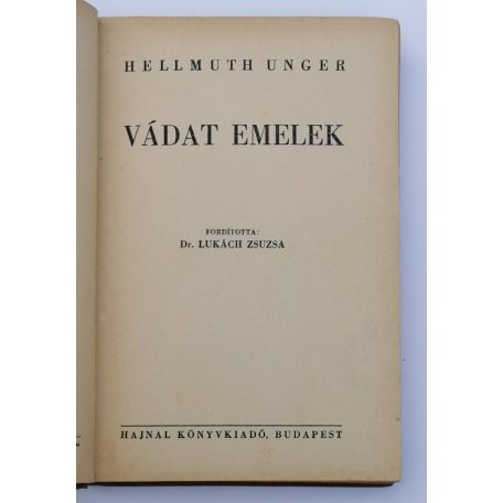 Hellmuth Unger: Vádat emelek!