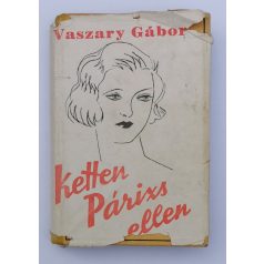   Vaszary Gábor: Ketten Párizs ellen (2. kiadás, védőboítóval!)