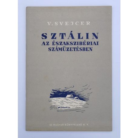 Vera Svejcer: Sztálin az északszibériai számüzetésben