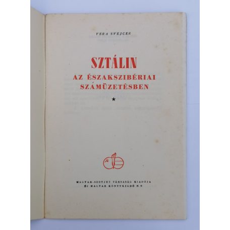 Vera Svejcer: Sztálin az északszibériai számüzetésben