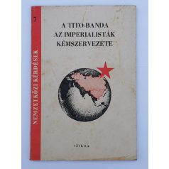 A Tito-banda az imperialisták kémszervezete