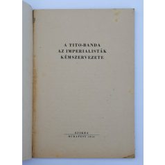A Tito-banda az imperialisták kémszervezete