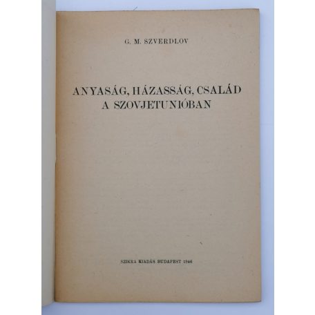 G. M. Szverdlov: Anyaság, házasság, család a Szovjetunióban