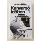Arthur Miller: Kanyargó időben I-II. 