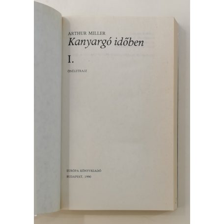Arthur Miller: Kanyargó időben I-II. 
