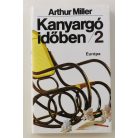 Arthur Miller: Kanyargó időben I-II. 