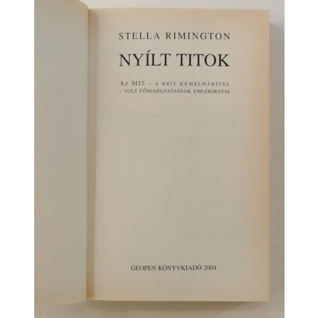 Stella Rimington: Nyílt titok - A brit kémelhárítás volt főigazgatójának emlékiratai