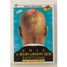 Mark H. McCormack: Amit a Harvardon sem tanítanak, avagy a józan ész iskolája