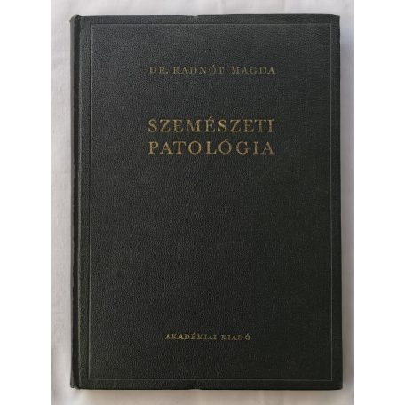 Radnót Magda, Dr.: Szemészeti ​patológia