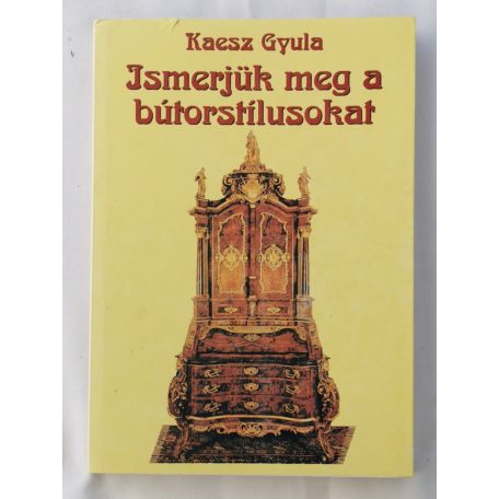 Kaesz Gyula: Ismerjük meg a bútorstílusokat