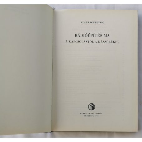 Klaus Schlenzig: Rádióépítés ma - A kapcsolástól a készülékig