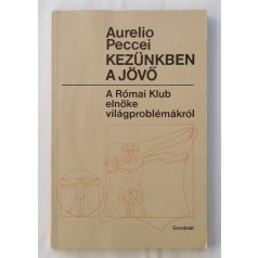 Aurelio Peccei: Kezünkben a jövő