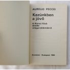 Aurelio Peccei: Kezünkben a jövő