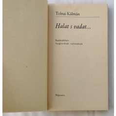   Tolnai Kálmán: Halat s vadat... (Szakácskönyv horgászoknak, vadászoknak)