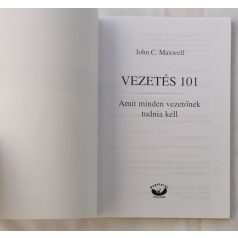  John C. Maxwell: Vezetés 101 - Amit minden vezetőnek tudnia kell