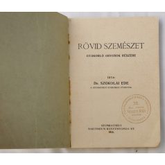   Szokolai Ede, Dr.: Rövid szemészet gyakorló orvosok részére