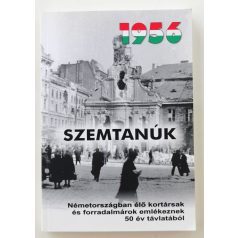   1956 - Szemtanúk (Németországban élő kortársak és forradalmárok emlékeznek 50 év távlatából) (v. Balassa Imre dedikációjával)