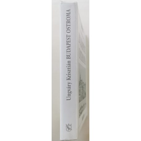 Ungváry Krisztián: Budapest ostroma (1. kiadás!)