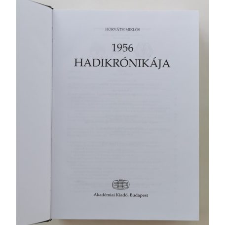 Horváth Miklós: 1956 hadikrónikája
