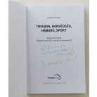 Szakály Sándor: Trianon, honvédség, háború, sport (Dedikált!)