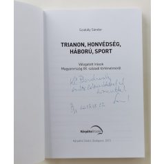  Szakály Sándor: Trianon, honvédség, háború, sport (Dedikált!)