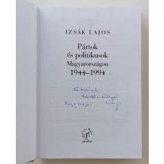   Izsák Lajos: Pártok és politikusok Magyarországon 1944–1994 (Dedikált!)