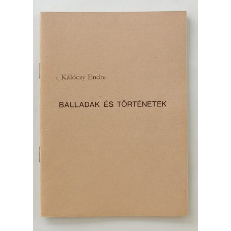 Kálóczy Endre: Balladák és történetek (Dedikált!)