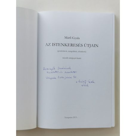 Márfi Gyula: Az Istenkeresés útjain (gondolatok, újságcikkek, előadások)  (Dedikált!)