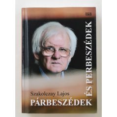   Szakolczay Lajos: Párbeszédek és perbeszédek (Dedikált!)