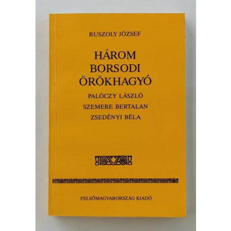 Ruszoly József: Három borsodi örökhagyó (Dedikált!)