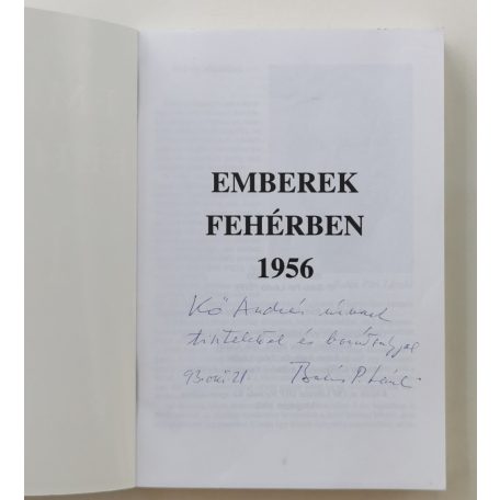 Balás Piri László: Emberek fehérben - 1956 (Dedikált!)