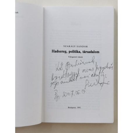 Szakály Sándor: Hadsereg, politika, társadalom (Dedikált!)