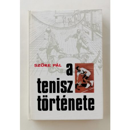 Szőke Pál: A tenisz története (Dedikált!)