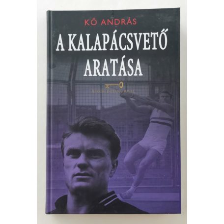 Kő András: A kalapácsvető aratása (Dedikált!)