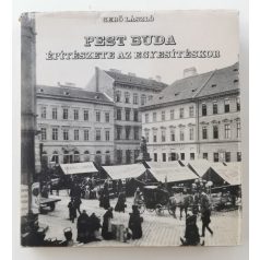 Gerő László: Pest-Buda építészete az egyesítéskor