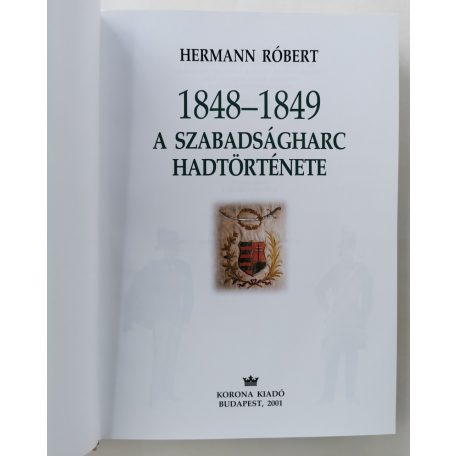 Hermann Róbert: 1848–1849 – A szabadságharc hadtörténete
