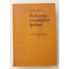 Venesz József: Ételkészítés a vendéglátóiparban