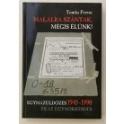 Tomka Ferenc: Halálra szántak, mégis élünk!