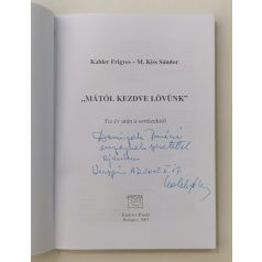   Kahler Frigyes – M. Kiss Sándor: „Mától kezdve lövünk” (Dedikált!)