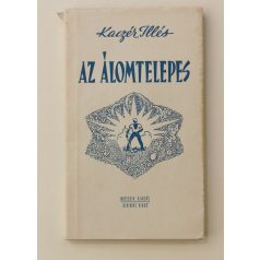 Kaczér Illés: Az álomtelepes