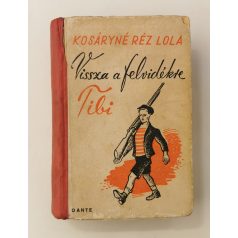Kosáryné Réz Lola: Vissza a Felvidékre Tibi